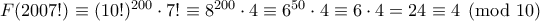 F(2007!) \equiv (10!)^{200}\cdot 7! \equiv8^{200}\cdot 4 \equiv 6^{50}\cdot 4  \equiv 6 \cdot 4=24  \equiv 4 \pmod{10}