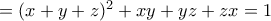 =(x+y+z)^2+xy+yz+zx=1