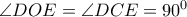 \angle DOE =\angle DCE =90^0