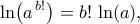 \displaystyle
\ln\bigl(a^{\,b!}\bigr) = b!\,\ln(a),
\displaystyle
\ln\bigl(a^{\,b!}\bigr) = b!\,\ln(a),