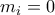 m_i = 0 m_i = 0