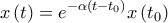 \displaystyle{x\left(t\right)= e^{-\alpha \left({t-t_0}\right)}x\left({t_0}\right)}