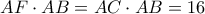 AF \cdot AB = AC \cdot AB = 16