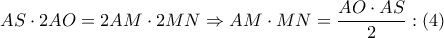 AS\cdot 2AO=2AM\cdot 2MN\Rightarrow AM\cdot MN=\dfrac{AO\cdot AS}{2}:\left( 4 \right)