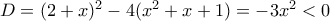 D = (2+x)^2 - 4 (x^2 + x + 1) = - 3 x^2 < 0