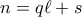 n=q\ell+s