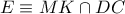 E \equiv MK \cap DC