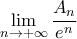 \displaystyle{\lim_{n\to+\infty}\frac{A_{n}}{e^n}}