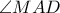 \displaystyle{\angle MAD} \displaystyle{\angle MAD}