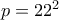 p=22^2