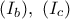 (I_{b}),\ (I_{c})