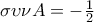\sigma \upsilon \nu  A =-\frac{1}{2}