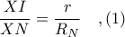 \displaystyle \frac{XI}{XN} = \frac{r}{R_{N}}\ \ \ ,(1)