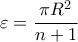 \displaystyle{\varepsilon=\frac{\pi R^2}{n+1}}