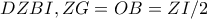 DZBI,  ZG=OB=ZI/2