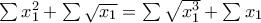 \sum{x_1^2}+\sum{\sqrt{x_1}=\sum{\sqrt{x_1^3}}+\sum{x_1}