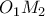 O_{1}M_{2}