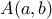 \displaystyle A(a,b)