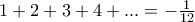 1+2+3+4+...=-\frac{1}{12}