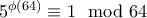 5^{\phi (64)}\equiv 1 \mod 64