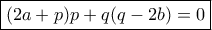 \boxed {(2a+p)p+q(q-2b)=0} 