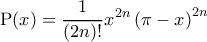 \displaystyle{\mathrm{P}(x) = \frac{1}{(2n)!} x^{2n} \left ( \pi - x \right )^{2n}}