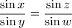 \dfrac{\sin x}{\sin y}=\dfrac{\sin z}{\sin w}