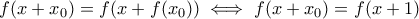 f(x+x_0)=f(x+f(x_0)) \iff f(x+x_0)=f(x+1)
