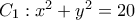 C_1: x^2+y^2=20