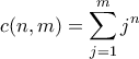 \displaystyle   c(n,m) = \sum_{j=1}^m j^n 