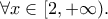 \displaystyle{\forall x \in [2,+\infty ).}