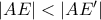 |AE| <|AE'|