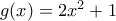 g(x)=2x^{2}+1