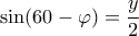 \sin(60-\varphi)=\dfrac{y}{2}