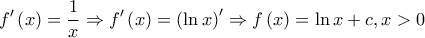\displaystyle{f'\left( x \right) = \frac{1}{x} \Rightarrow f'\left( x \right) = \left( {\ln x} \right)^\prime   \Rightarrow f\left( x \right) = \ln x + c,x > 0}