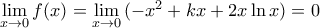 \underset{x\to 0}{\mathop{\lim }}\,f(x)=\underset{x\to 0}{\mathop{\lim }}\,(-{{x}^{2}}+kx+2x\ln x)=0