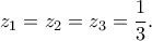 \displaystyle{z_1=z_2=z_3=\frac{1}{3}.}
