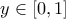 \displaystyle{y\in[0,1]}
