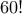 \displaystyle{60 !}