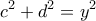 \displaystyle{c^{2}+d^{2}=y^{2}}