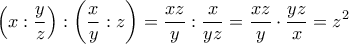\displaystyle \left( {x:\frac{y}{z}} \right):\left( {\frac{x}{y}:z} \right) = \frac{{xz}}{y}:\frac{x}{{yz}} = \frac{{xz}}{y} \cdot \frac{{yz}}{x} = {z^2}
