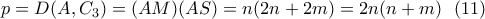 \displaystyle{p=D(A,C_3)=(AM)(AS)=n(2n+2m)=2n(n+m) \  \ (11)}