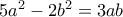 5a^2-2b^2=3ab