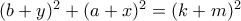 (b+y)^2+(a+x)^2=(k+m)^2