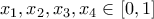 \displaystyle{x_1, x_2, x_3, x_4\in[0, 1]}