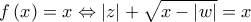 f\left(x_ \right)=x\Leftrightarrow \left|z \right|+\sqrt{x-\left|w \right|}=x f\left(x_ \right)=x\Leftrightarrow \left|z \right|+\sqrt{x-\left|w \right|}=x