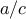 a/c