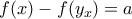 f(x)-f(y_x)=a