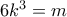 6k^3=m