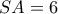 SA=6